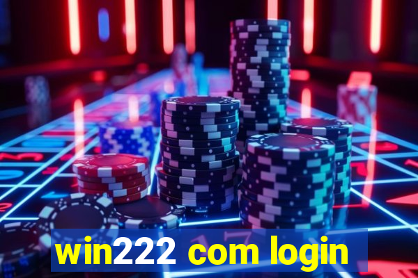 win222 com login